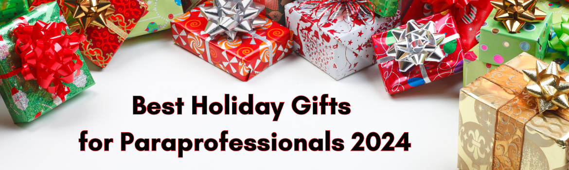 Best holiday gifts for paraprofessionals 2024