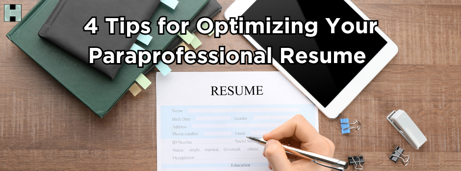 4 Tips for Optimizing Your Paraprofessional Resume